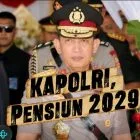 KAPOLRI, Pensiun 2029, Berpikir Loyal saja kepada Atasan Sudah Bersyukur.